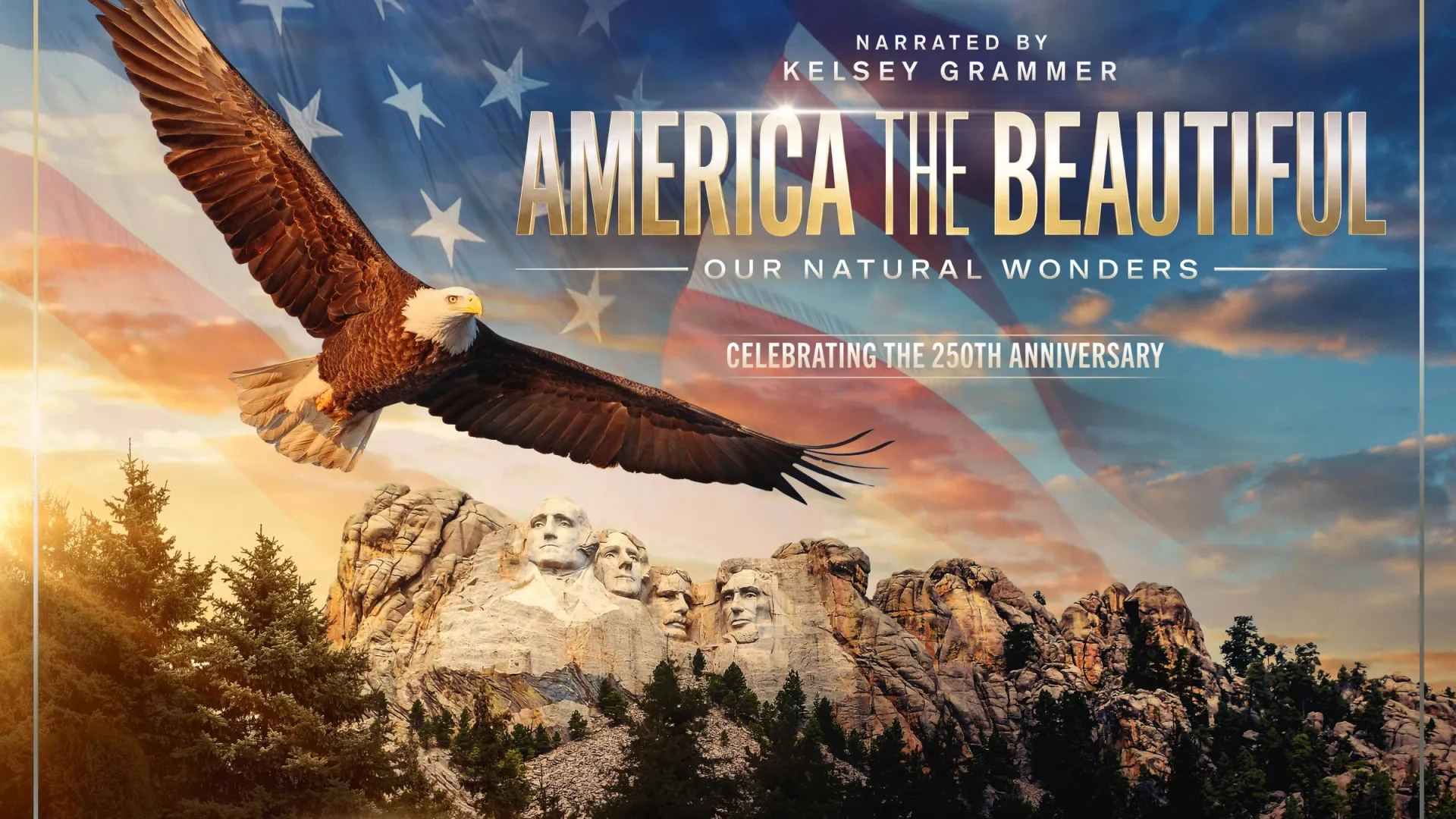 America the Beautiful film poster: a bald eagle soars over Mount Rushmore against an American flag sky, narrated by Kelsey Grammer