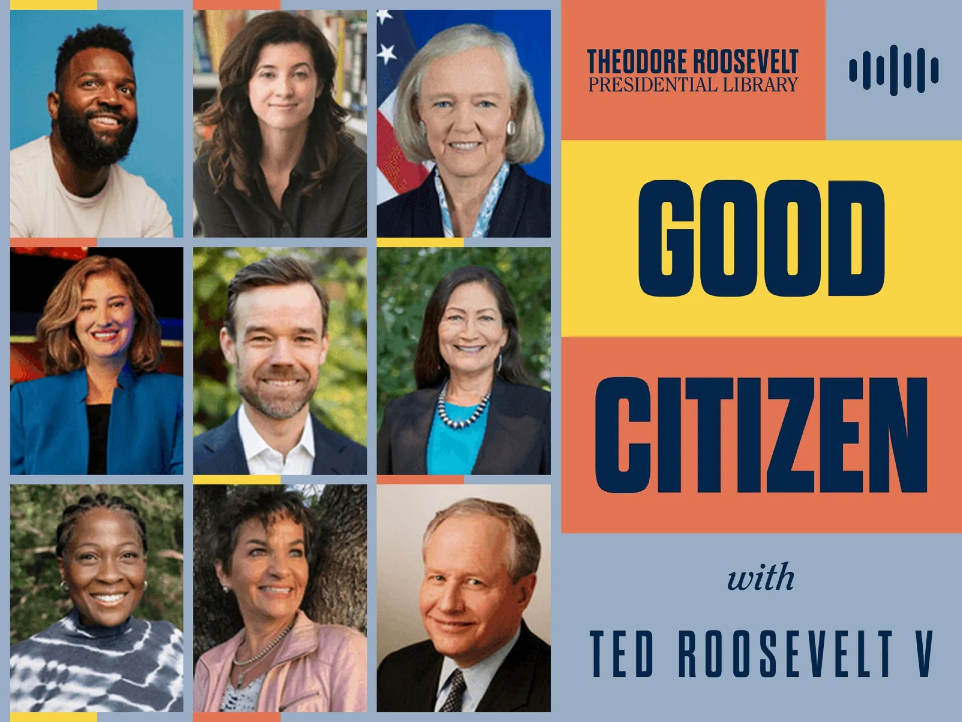 Nine Good Citizen podcast guests in a photo grid beside the text "Good Citizen with Ted Roosevelt V."