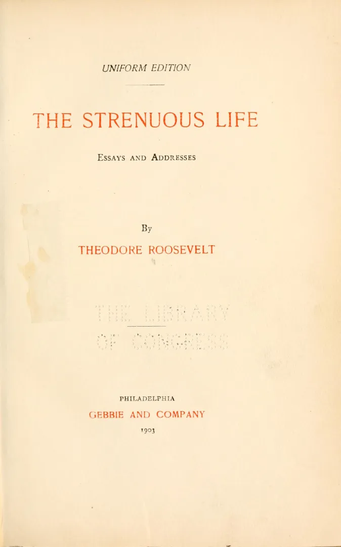 Title page of The Strenuous Life: Essays and Addresses by Theodore Roosevelt, 1903